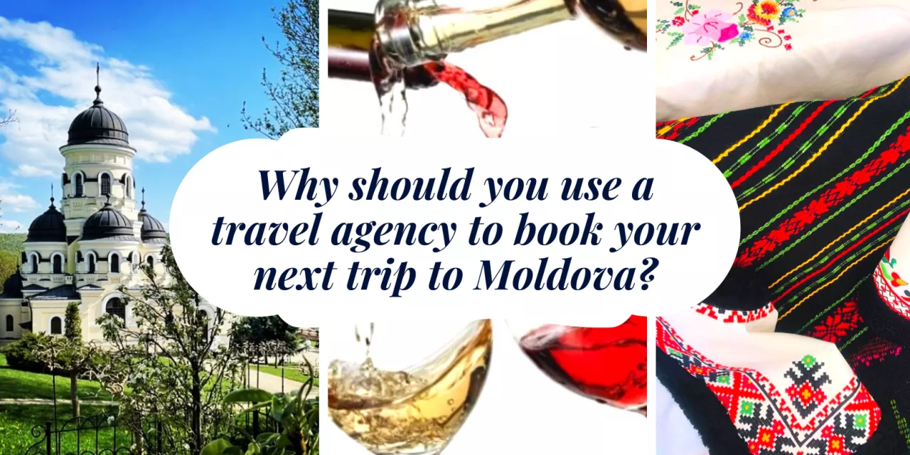 Why should you use a travel agency to book your next trip to Moldova?